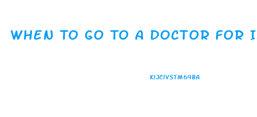 When To Go To A Doctor For Impotence