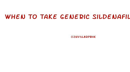 When To Take Generic Sildenafil Citrate 20 Mg