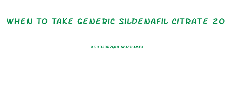 When To Take Generic Sildenafil Citrate 20 Mg