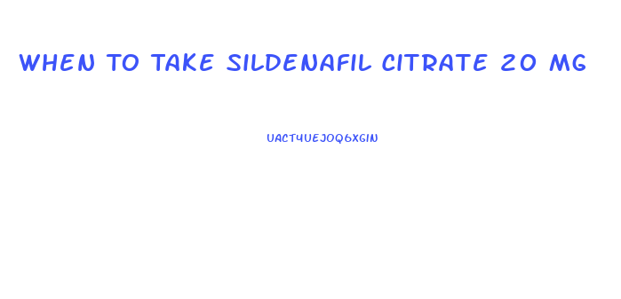 When To Take Sildenafil Citrate 20 Mg