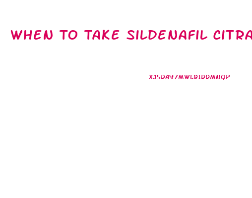 When To Take Sildenafil Citrate 20 Mg