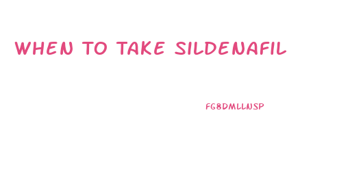 When To Take Sildenafil