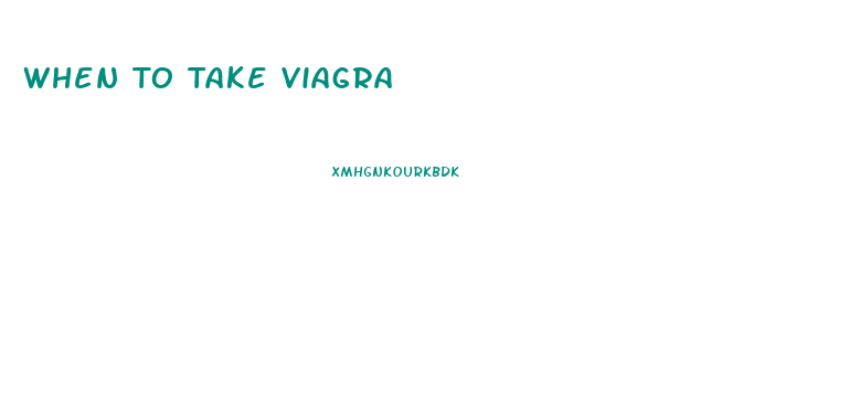 When To Take Viagra