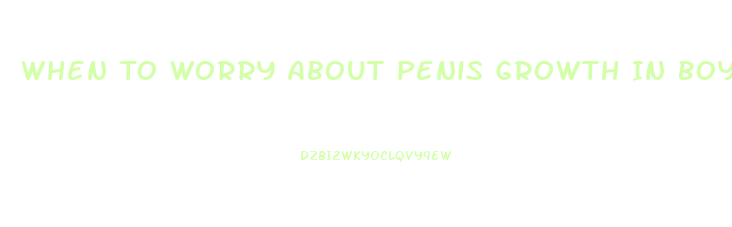 When To Worry About Penis Growth In Boys