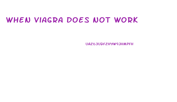 When Viagra Does Not Work