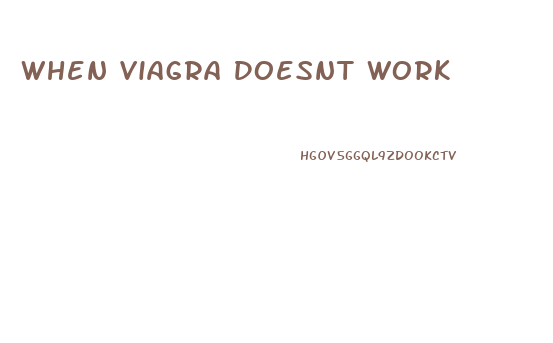 When Viagra Doesnt Work