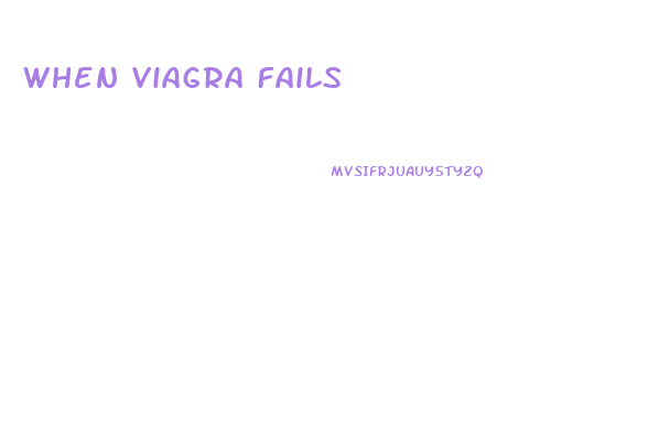 When Viagra Fails