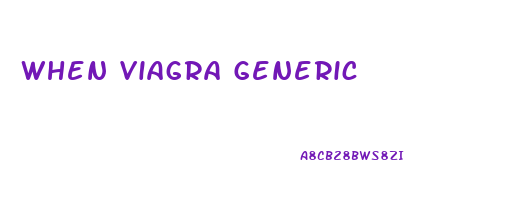 When Viagra Generic