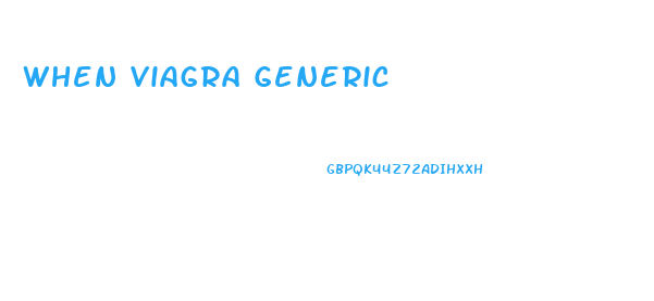 When Viagra Generic