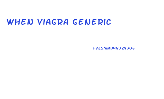 When Viagra Generic