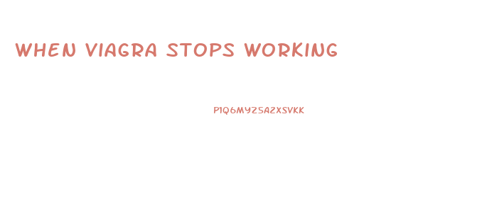 When Viagra Stops Working