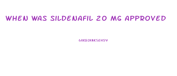 When Was Sildenafil 20 Mg Approved