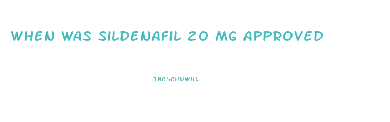 When Was Sildenafil 20 Mg Approved