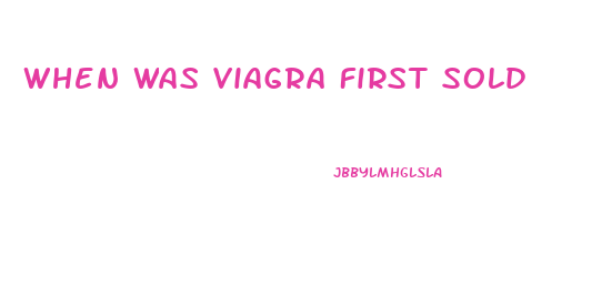 When Was Viagra First Sold