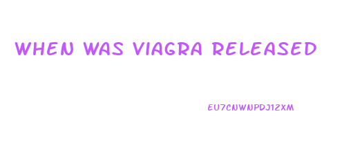 When Was Viagra Released