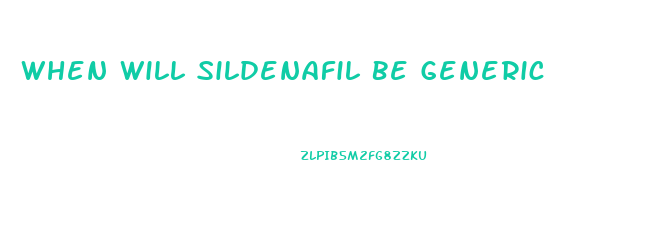 When Will Sildenafil Be Generic