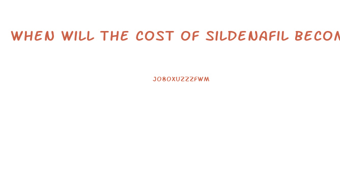 When Will The Cost Of Sildenafil Become Less Expensive