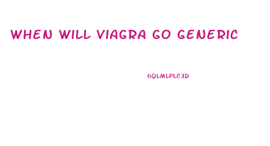When Will Viagra Go Generic