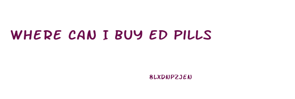 Where Can I Buy Ed Pills