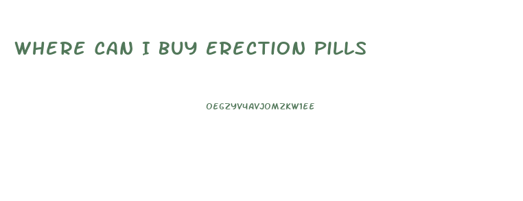 Where Can I Buy Erection Pills