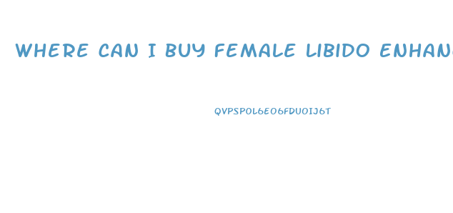 Where Can I Buy Female Libido Enhancers