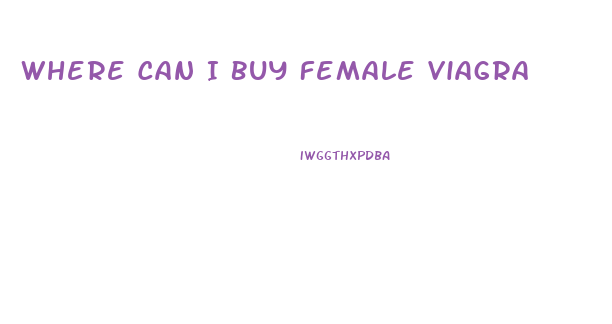 Where Can I Buy Female Viagra