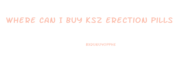 Where Can I Buy Ksz Erection Pills