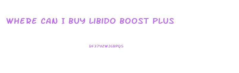 Where Can I Buy Libido Boost Plus