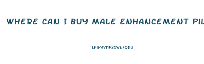 Where Can I Buy Male Enhancement Pills Near Me