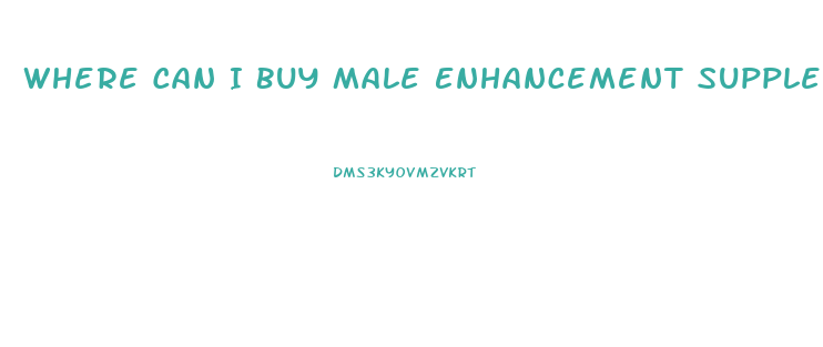 Where Can I Buy Male Enhancement Supplements