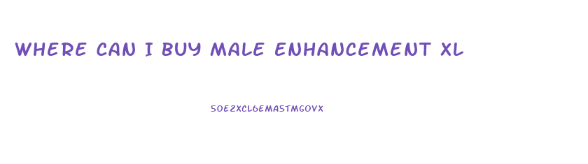 Where Can I Buy Male Enhancement Xl