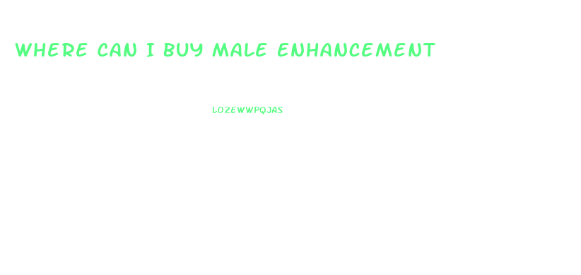 Where Can I Buy Male Enhancement