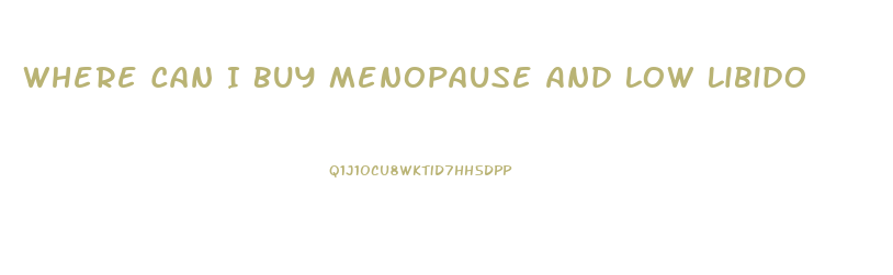 Where Can I Buy Menopause And Low Libido