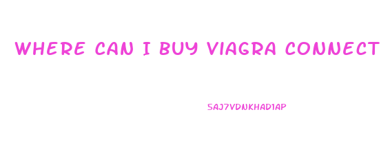 Where Can I Buy Viagra Connect