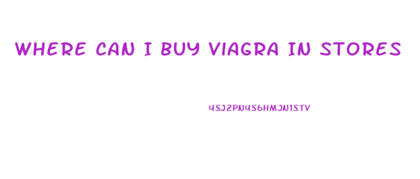 Where Can I Buy Viagra In Stores
