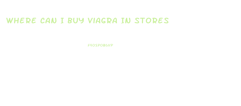 Where Can I Buy Viagra In Stores