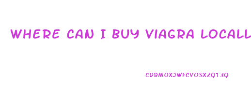 Where Can I Buy Viagra Locally