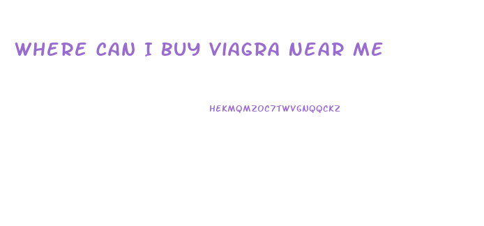 Where Can I Buy Viagra Near Me