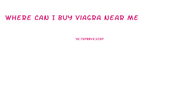 Where Can I Buy Viagra Near Me