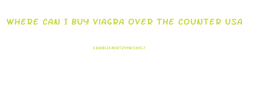 Where Can I Buy Viagra Over The Counter Usa