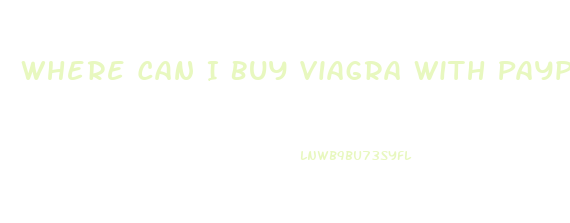 Where Can I Buy Viagra With Paypal