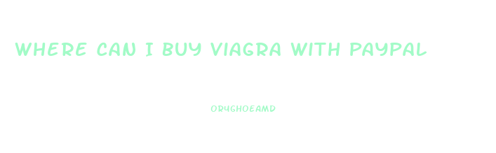 Where Can I Buy Viagra With Paypal