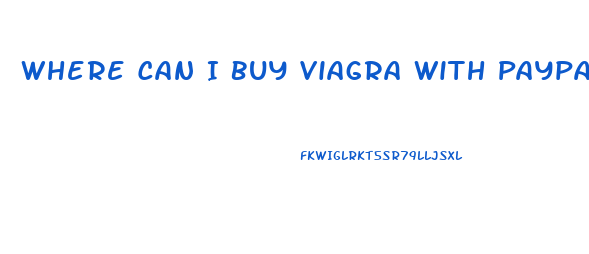 Where Can I Buy Viagra With Paypal