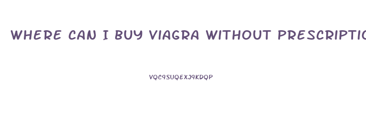 Where Can I Buy Viagra Without Prescription