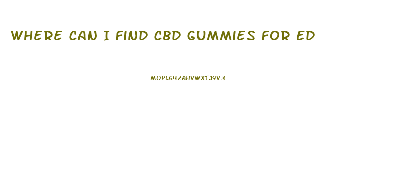 Where Can I Find Cbd Gummies For Ed