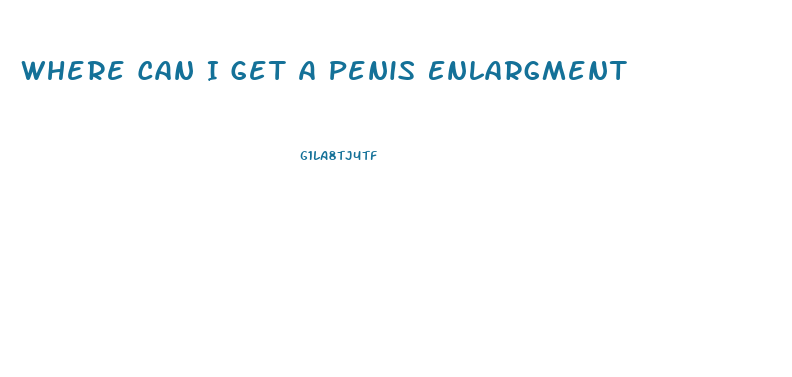 Where Can I Get A Penis Enlargment
