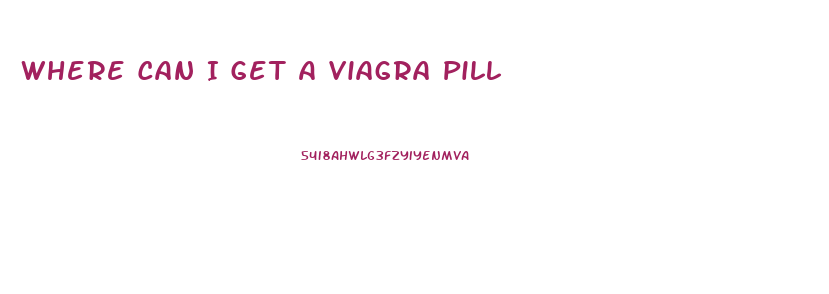 Where Can I Get A Viagra Pill