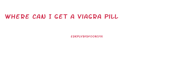 Where Can I Get A Viagra Pill