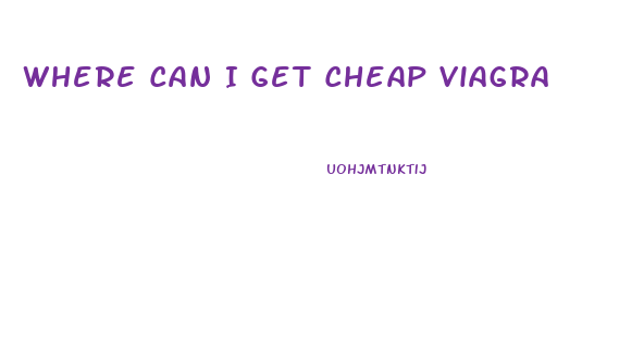 Where Can I Get Cheap Viagra