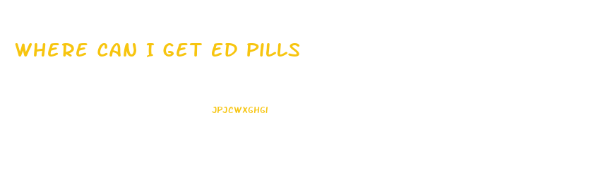 Where Can I Get Ed Pills